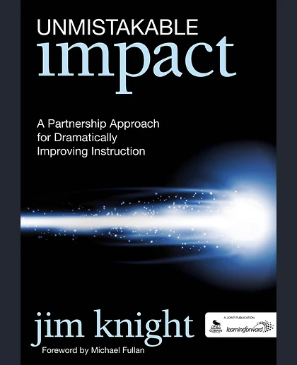 Unmistakable Impact: A Partnership Approach for Dramatically Improving Instruction, 1st Edition
