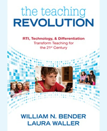The Teaching Revolution: RTI, Technology, and Differentiation Transform Teaching for the 21st Century, 1st Edition