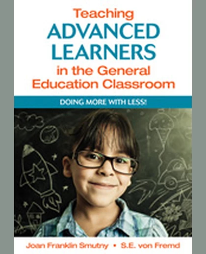 Teaching Advanced Learners in the General Education Classroom: Doing More With Less!, 1st Edition