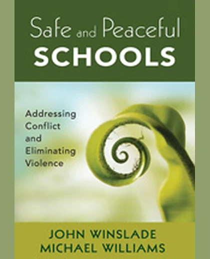 Safe and Peaceful Schools: Addressing Conflict and Eliminating Violence, 1st Edition