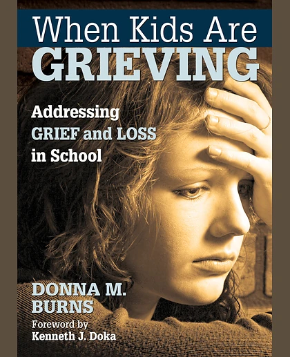 When Kids Are Grieving: Addressing Grief and Loss in School, 1st Edition