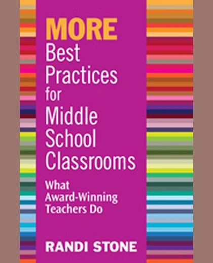 MORE Best Practices for Middle School Classrooms: What Award-Winning Teachers Do, 1st Edition