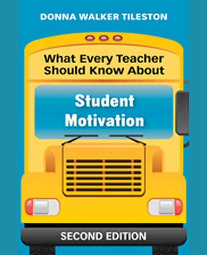What Every Teacher Should Know About Student Motivation, 2nd Edition