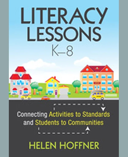 Literacy Lessons, K–8: Connecting Activities to Standards and Students to Communities, 1st Edition