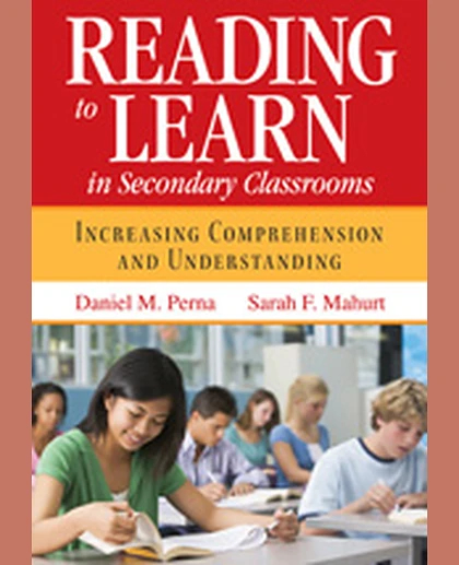 Reading to Learn in Secondary Classrooms: Increasing Comprehension and Understanding, 1st Edition