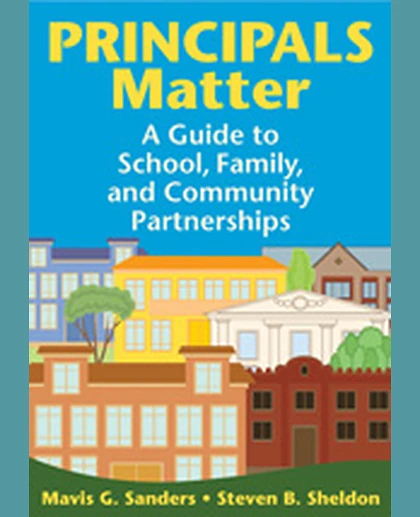 Principals Matter: A Guide to School, Family, and Community Partnerships, 1st Edition