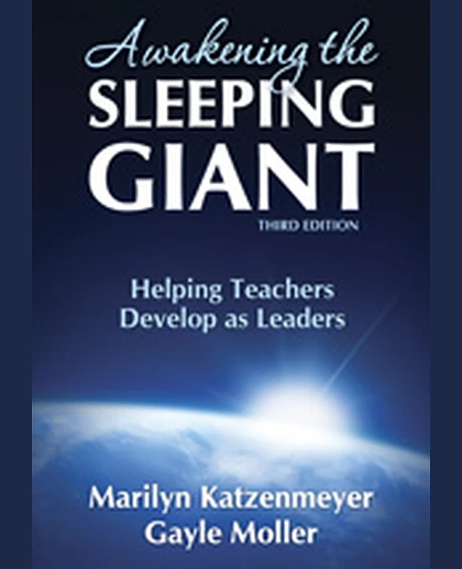 Awakening the Sleeping Giant: Helping Teachers Develop as Leaders, 3rd Edition