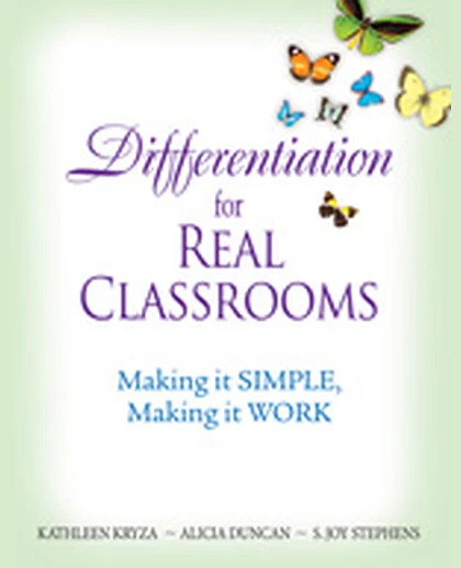 Differentiation for Real Classrooms: Making It Simple, Making It Work, 1st Edition