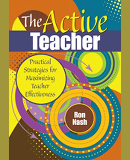 The Active Teacher: Practical Strategies for Maximizing Teacher Effectiveness, 1st Edition