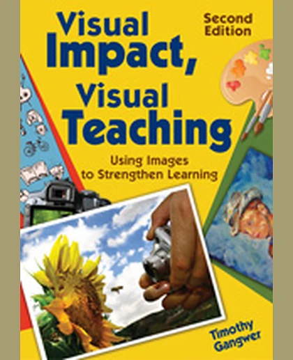 Visual Impact, Visual Teaching: Using Images to Strengthen Learning, 2nd Edition