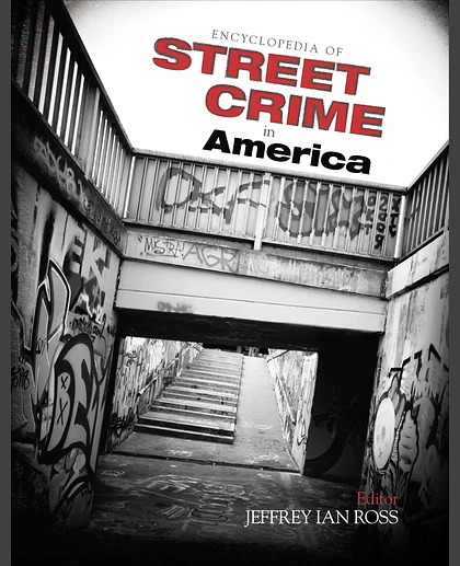 Encyclopedia of Street Crime in America, 1st Edition