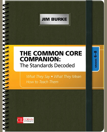 The Common Core Companion: The Standards Decoded, Grades 6-8: What They Say, What They Mean, How to Teach Them, 1st Edition