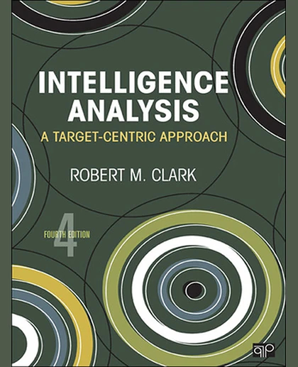 Intelligence Analysis: A Target-Centric Approach, 4th Edition