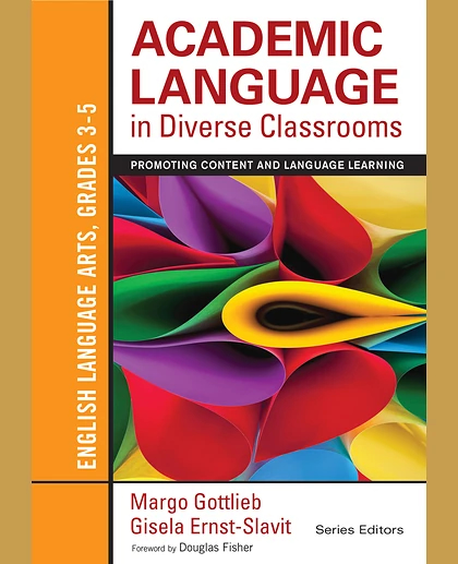 Academic Language in Diverse Classrooms: English Language Arts, Grades 3-5: Promoting Content and Language Learning, 1st Edition