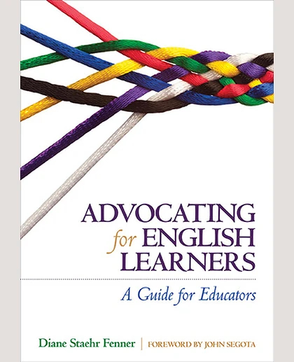 Advocating for English Learners: A Guide for Educators, 1st Edition