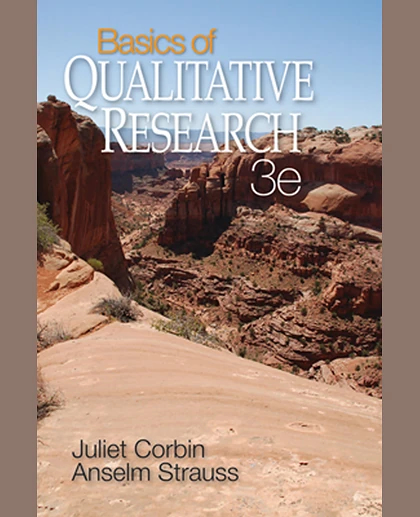 Basics of Qualitative Research: Techniques and Procedures for Developing Grounded Theory, 3rd Edition