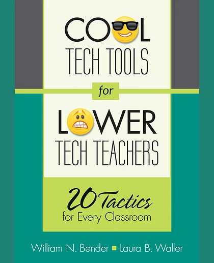 Cool Tech Tools for Lower Tech Teachers: 20 Tactics for Every Classroom, 1st Edition