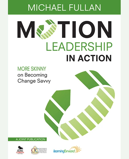Motion Leadership in Action: More Skinny on Becoming Change Savvy, 1st Edition