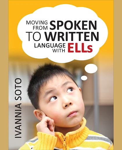Moving From Spoken to Written Language With ELLs, 1st Edition
