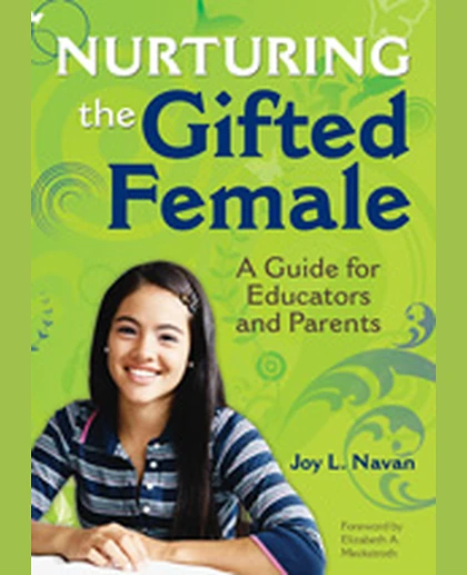 Nurturing the Gifted Female: A Guide for Educators and Parents, 1st Edition