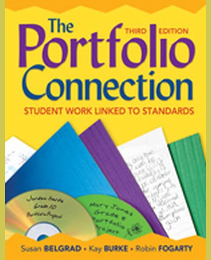 The Portfolio Connection: Student Work Linked to Standards, 3rd Edition
