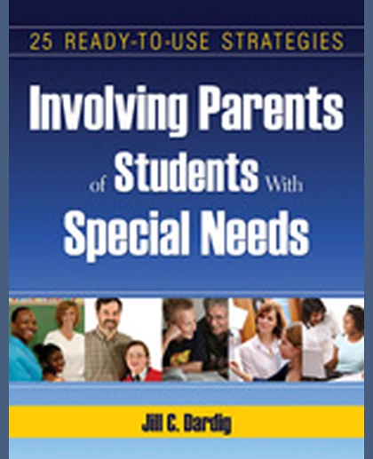 Involving Parents of Students With Special Needs: 25 Ready-to-Use Strategies, 1st Edition
