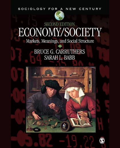 Economy/Society: Markets, Meanings, and Social Structure, 2nd Edition