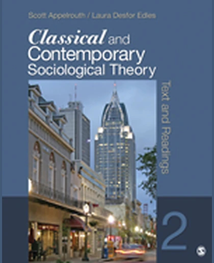 Classical and Contemporary Sociological Theory: Text and Readings, 2nd Edition