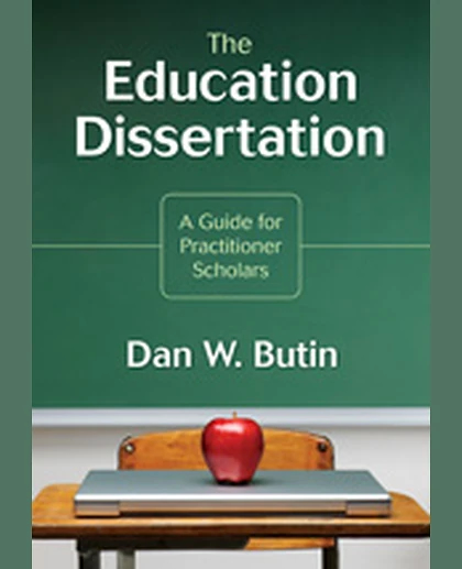 The Education Dissertation: A Guide for Practitioner Scholars, 1st Edition