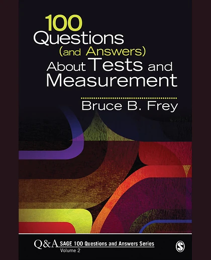 100 Questions (and Answers) About Tests and Measurement, 1st Edition