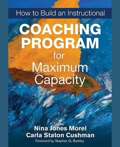 How to Build an Instructional Coaching Program for Maximum Capacity, 1st Edition