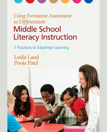 Using Formative Assessment to Differentiate Middle School Literacy Instruction: Seven Practices to Maximize Learning, 1st Edition