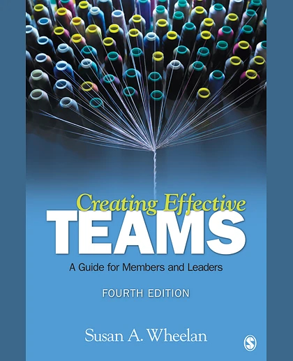 Creating Effective Teams: A Guide for Members and Leaders, 4th Edition