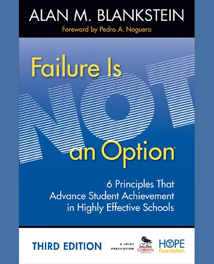 Failure Is Not an Option: 6 Principles That Advance Student Achievement in Highly Effective Schools, 3rd Edition