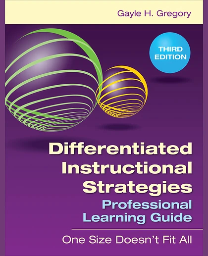Differentiated Instructional Strategies Professional Learning Guide: One Size Doesn′t Fit All, 3rd Edition