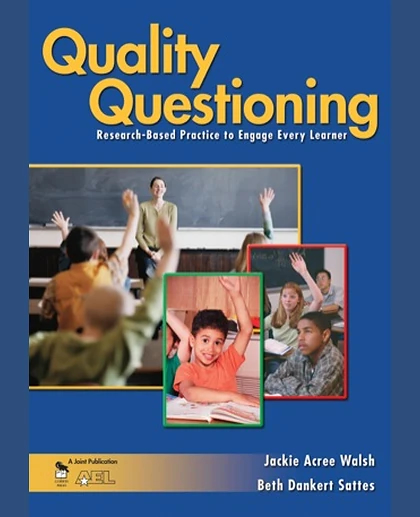 Quality Questioning: Research-Based Practice to Engage Every Learner