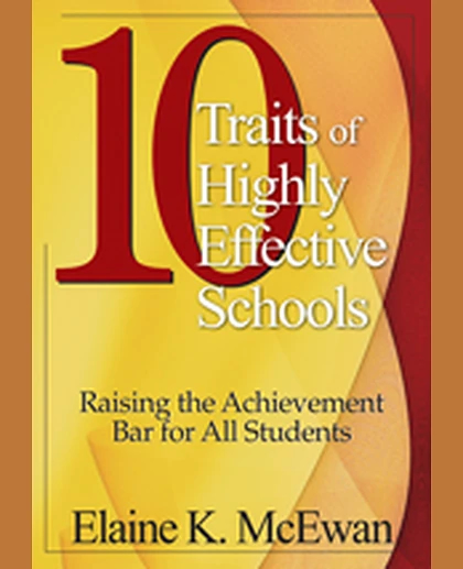 Ten Traits of Highly Effective Schools: Raising the Achievement Bar for All Students, 1st Edition