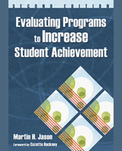 Evaluating Programs to Increase Student Achievement, 2nd Edition