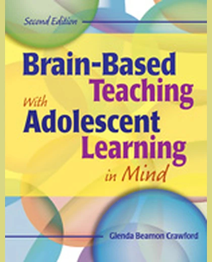 Brain-Based Teaching With Adolescent Learning in Mind, 2nd Edition