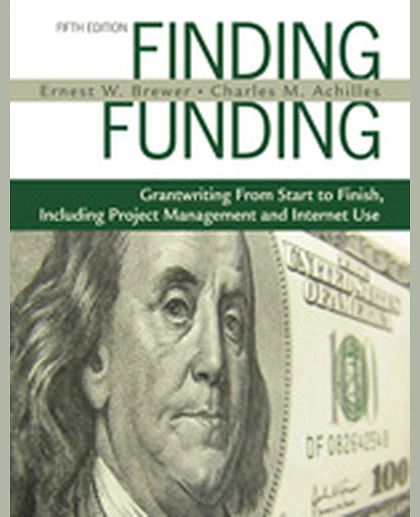 Finding Funding: Grantwriting From Start to Finish, Including Project Management and Internet Use, 5th Edition