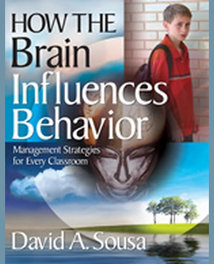 How the Brain Influences Behavior: Management Strategies for Every Classroom, 1st Edition