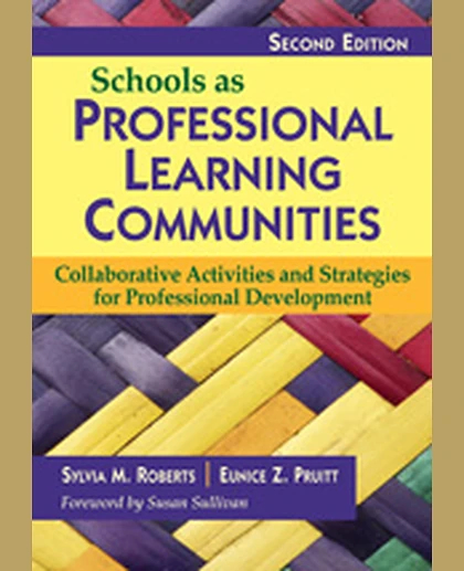 Schools as Professional Learning Communities: Collaborative Activities and Strategies for Professional Development, 2nd Edition