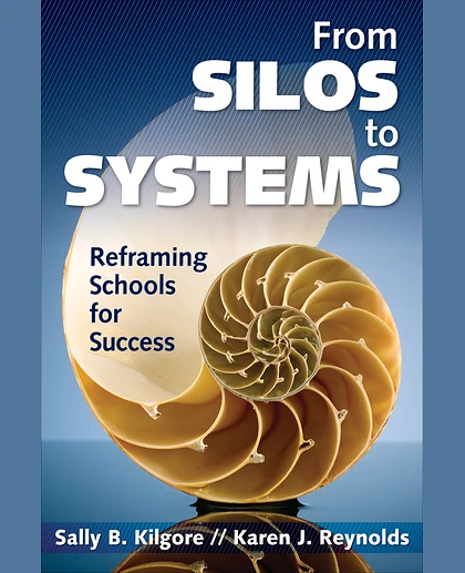 From Silos to Systems: Reframing Schools for Success, 1st Edition