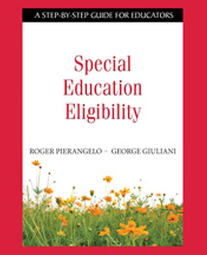 Special Education Eligibility: A Step-by-Step Guide for Educators, 1st Edition