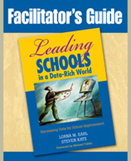 Facilitator′s Guide to Leading Schools in a Data-Rich World: Harnessing Data for School Improvement, 1st Edition