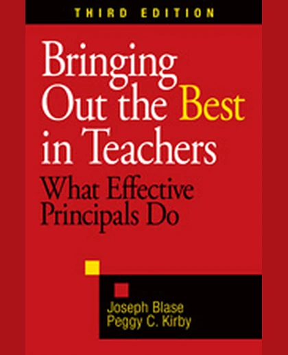 Bringing Out the Best in Teachers: What Effective Principals Do, 3rd Edition