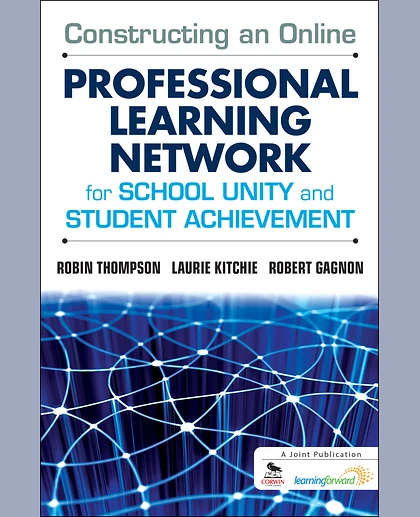 Constructing an Online Professional Learning Network for School Unity and Student Achievement, 1st Edition