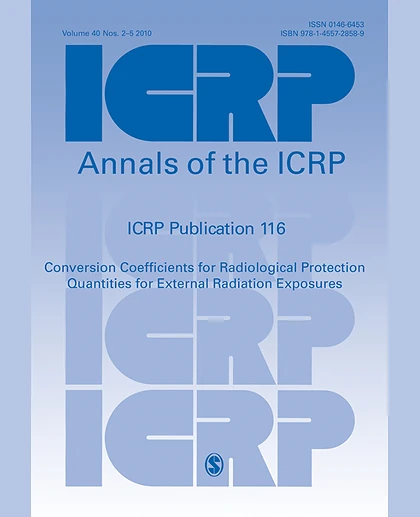 ICRP Publication 116: Conversion Coefficients for Radiological Protection Quantities for External Radiation Exposures, 1st Edition
