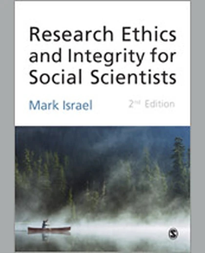 Research Ethics and Integrity for Social Scientists: Beyond Regulatory Compliance, 2nd Edition