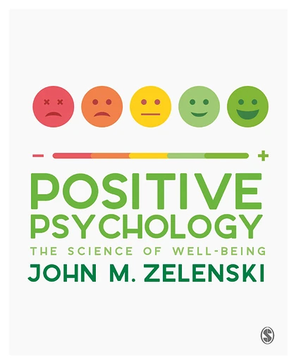 Positive Psychology: The Science of Well-Being, 1st Edition